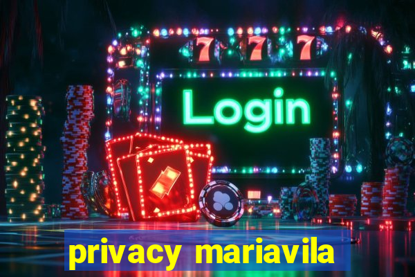 privacy mariavila