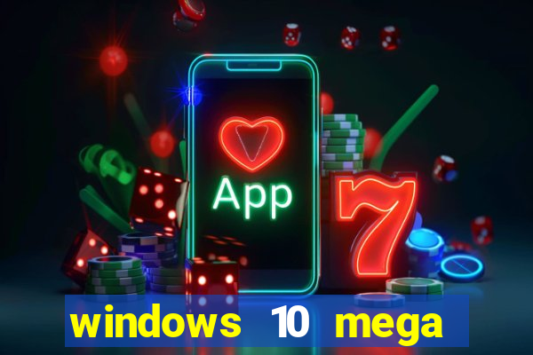 windows 10 mega lite premium download