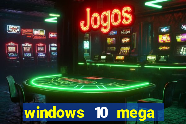 windows 10 mega lite premium download