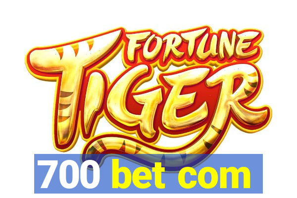 700 bet com