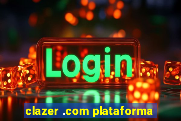 clazer .com plataforma