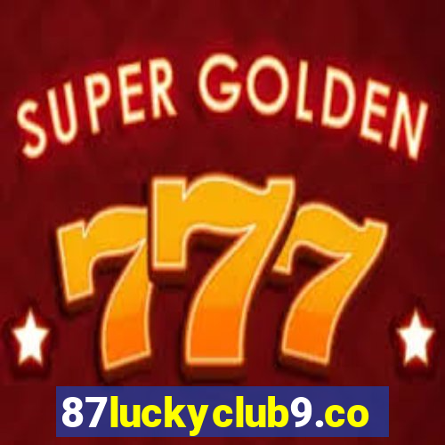 87luckyclub9.com