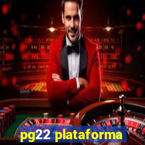 pg22 plataforma