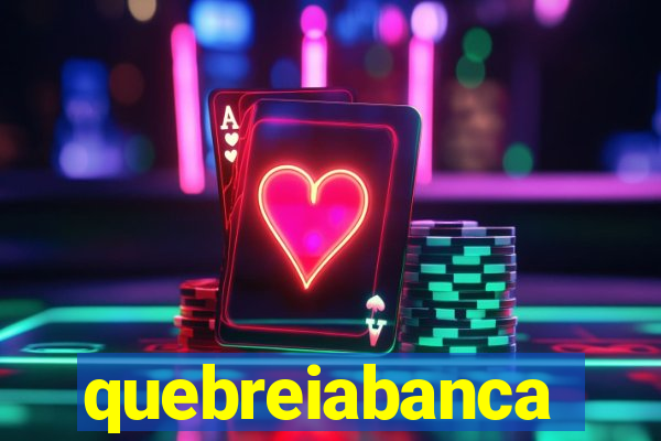 quebreiabanca