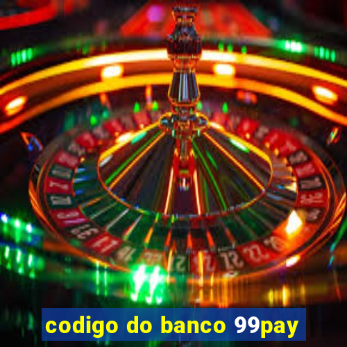 codigo do banco 99pay