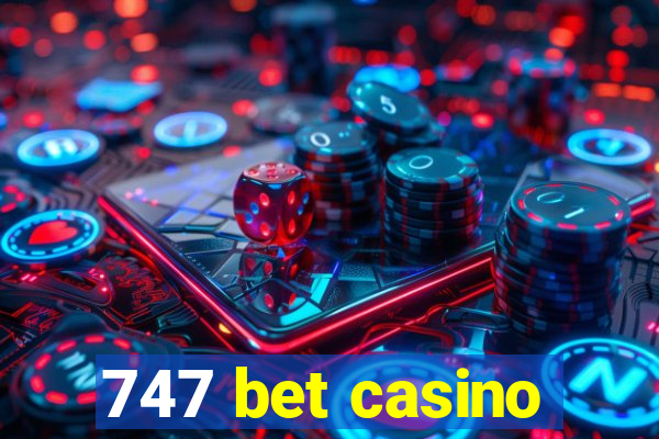 747 bet casino