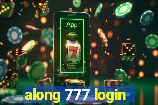 along 777 login