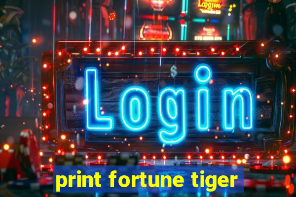 print fortune tiger