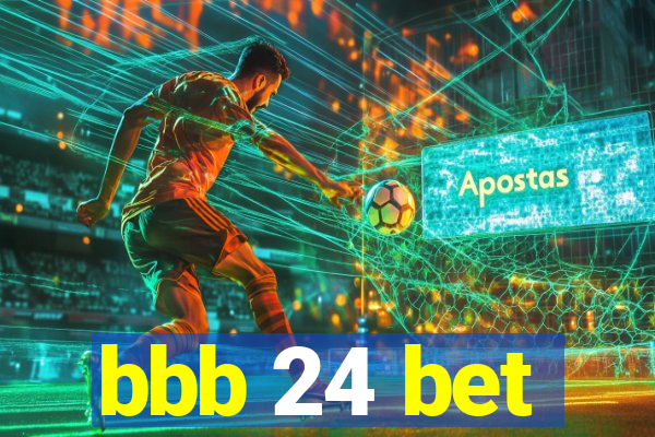 bbb 24 bet