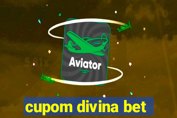 cupom divina bet