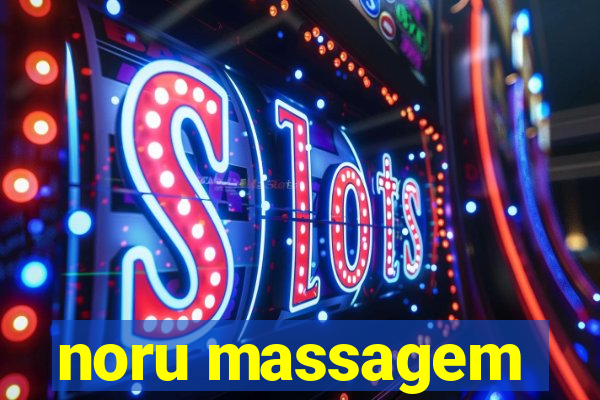 noru massagem