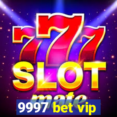 9997 bet vip