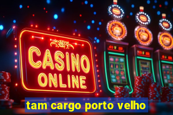 tam cargo porto velho