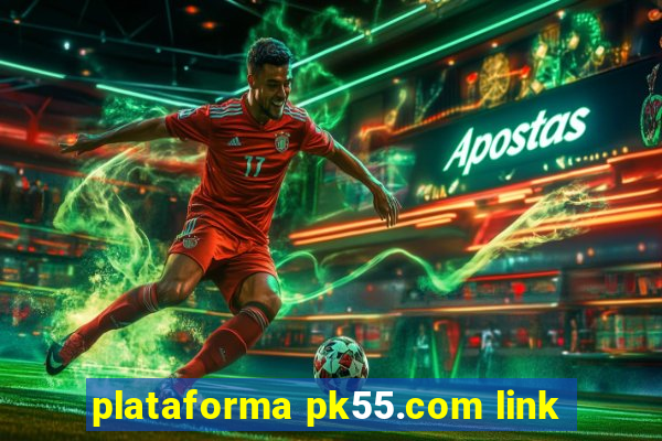 plataforma pk55.com link