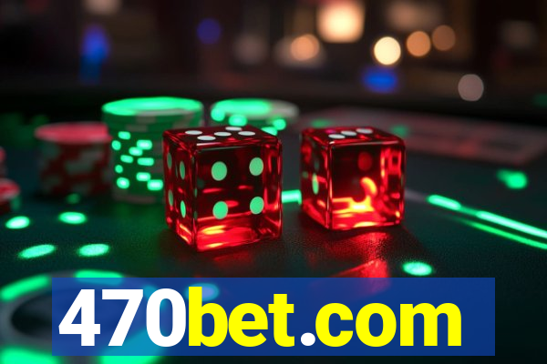 470bet.com