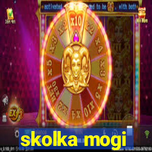 skolka mogi