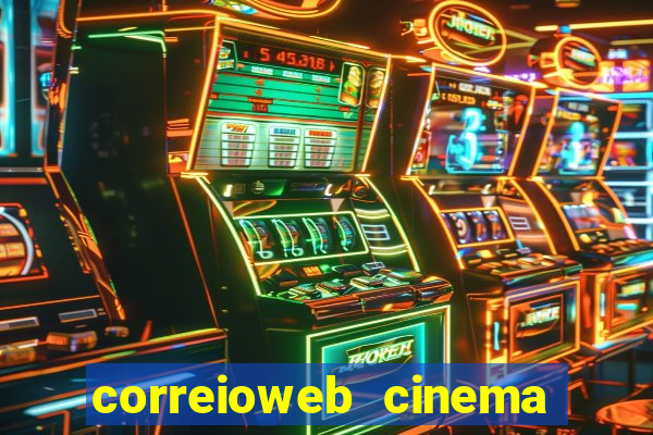 correioweb cinema todos os filmes