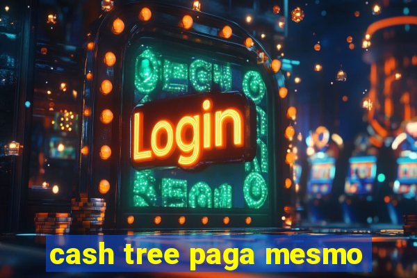 cash tree paga mesmo