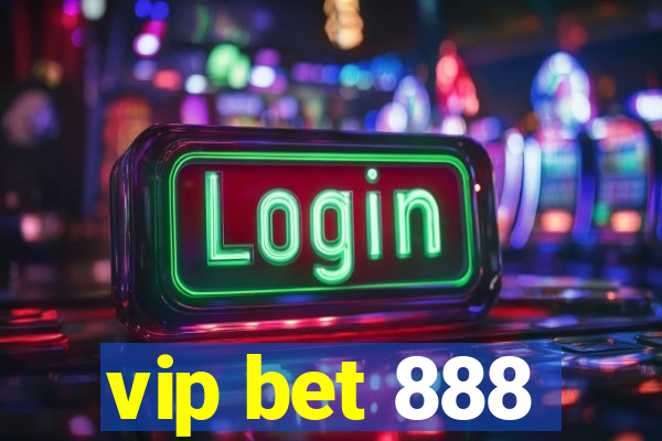 vip bet 888