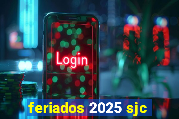 feriados 2025 sjc