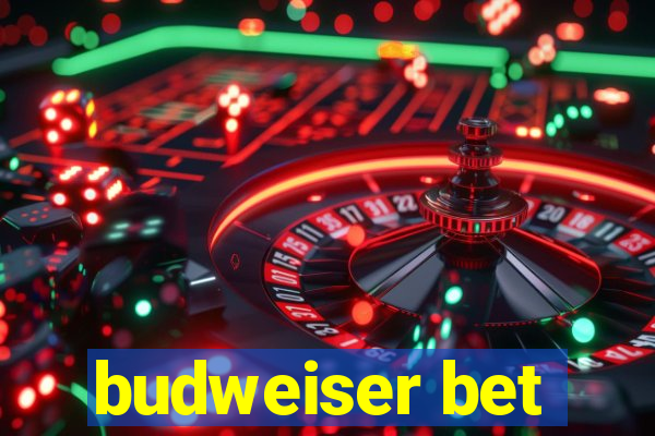 budweiser bet