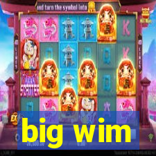 big wim