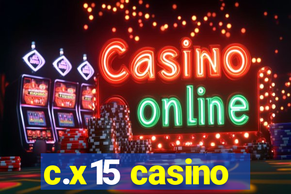 c.x15 casino