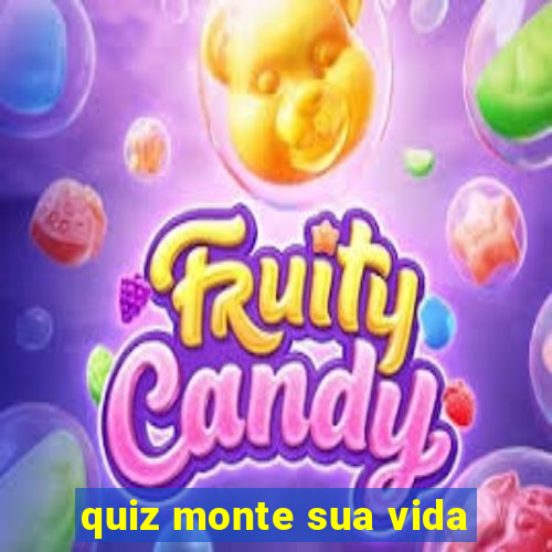 quiz monte sua vida