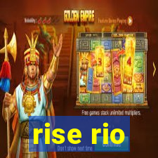 rise rio