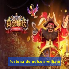 fortuna de nelson william