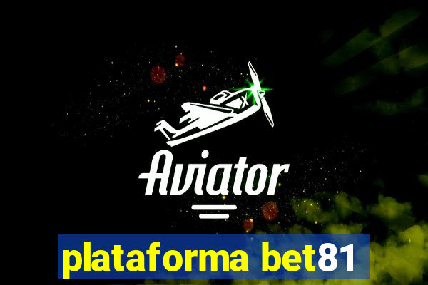 plataforma bet81