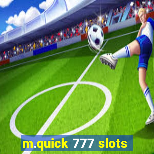 m.quick 777 slots