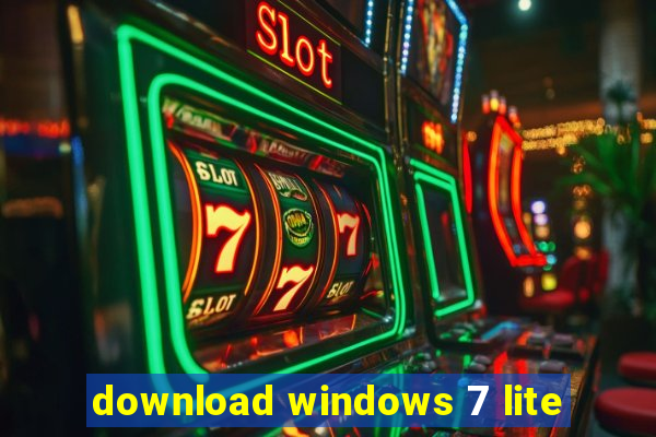 download windows 7 lite