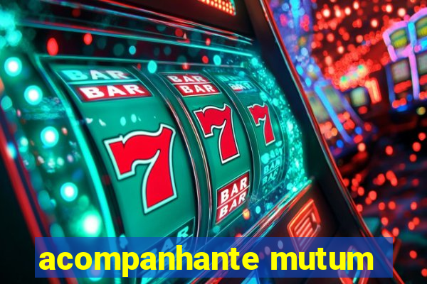 acompanhante mutum