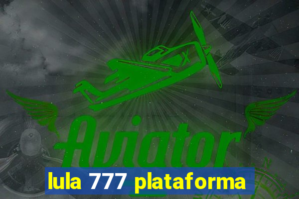 lula 777 plataforma