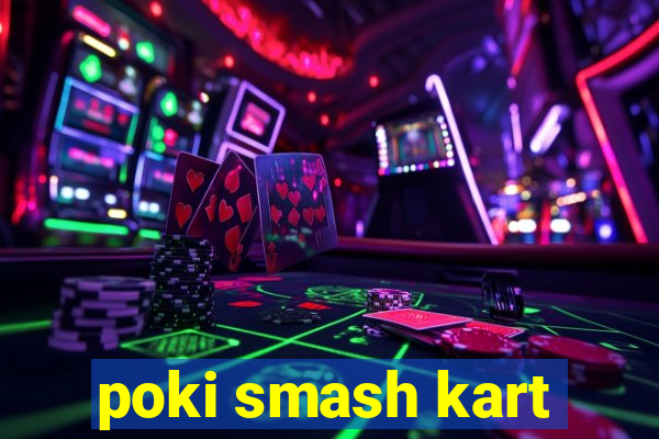 poki smash kart