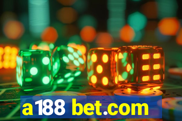 a188 bet.com