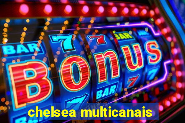 chelsea multicanais