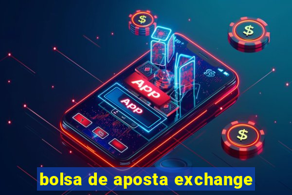 bolsa de aposta exchange