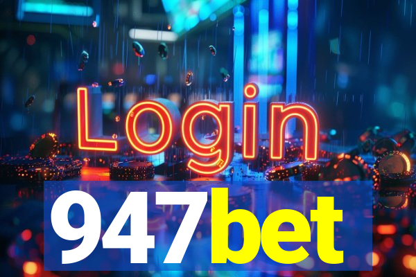 947bet