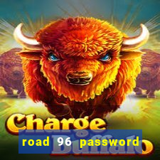 road 96 password happy taxi