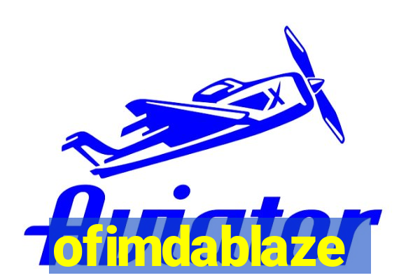 ofimdablaze