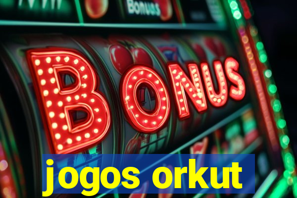 jogos orkut