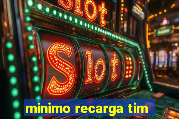 minimo recarga tim