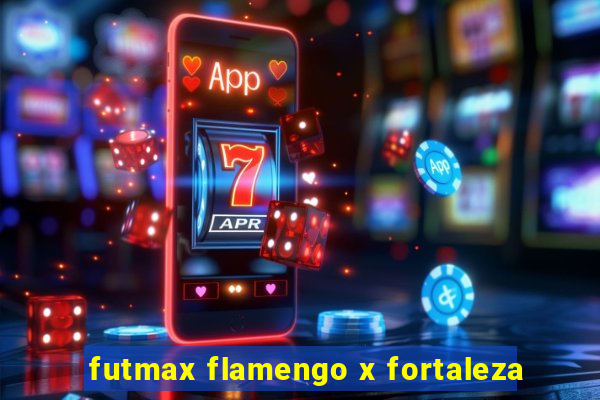 futmax flamengo x fortaleza