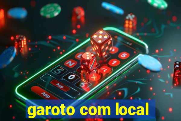 garoto com local