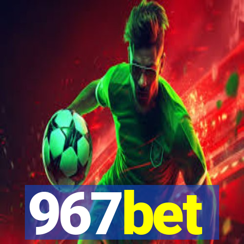 967bet