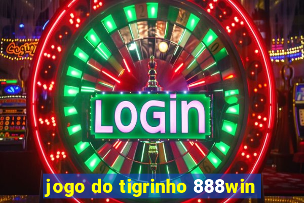 jogo do tigrinho 888win