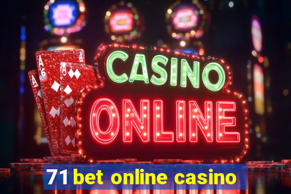 71 bet online casino