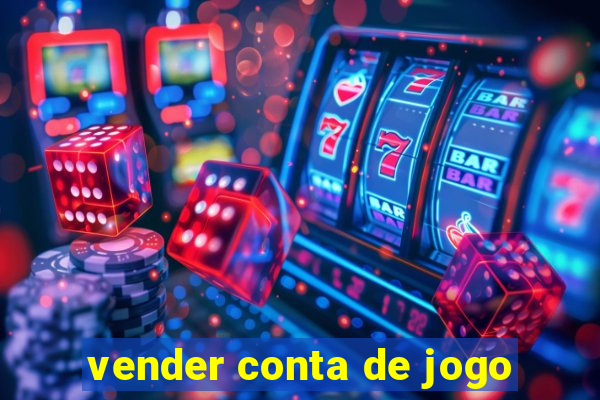 vender conta de jogo